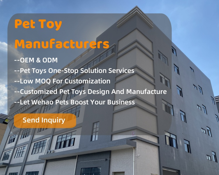Pet Toy Manufactures-Wehao Pets